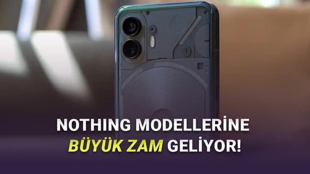 turkiyede-de-satilan-nothing-telefonlara-yakinda-buyuk-zam-geliyor-iste-nedeni-webtekno-guncel-teknoloji-haberleri-ve-video-incelemeleri-wYr9zLYH.jpg