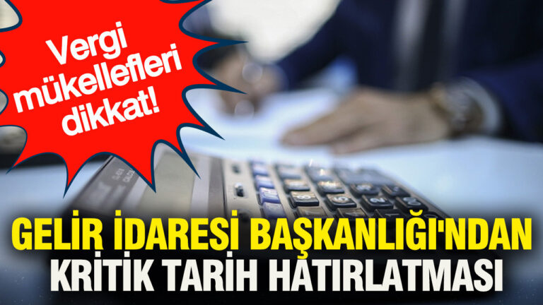 vergi-mukellefleri-dikkat-gelir-idaresi-baskanligindan-kritik-tarih-hatirlatmasi-67rpDUsE