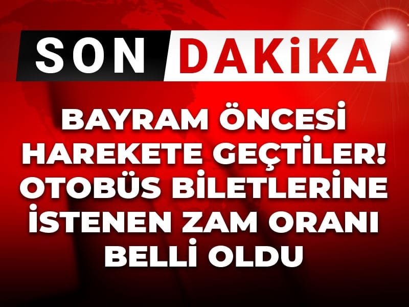 son-dakika-bayram-oncesi-harekete-gectiler-otobus-biletlerine-istenen-zam-orani-belli-oldu-UlIvi21m