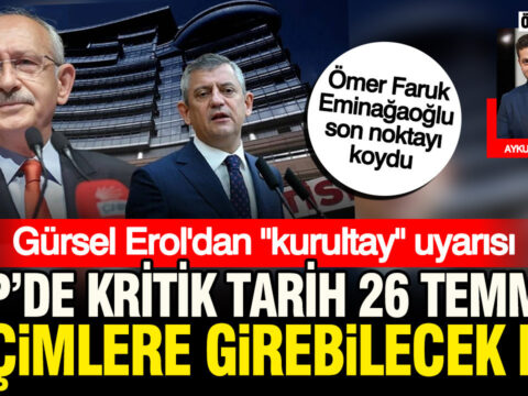 Gursel erol kurultay yapilamaz dedi gozler 26 temmuza cevrildi chp secimlere katilamayacak mi uBp6KZ5R